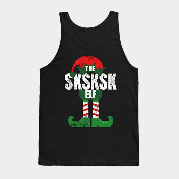 Sksksk Elf Christmas Gifts and i oop Matching Family Pajamas Tank Top by Smoothbeats